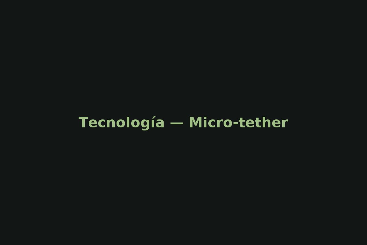 Micro‑tether — ejemplo